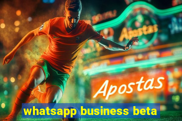 whatsapp business beta